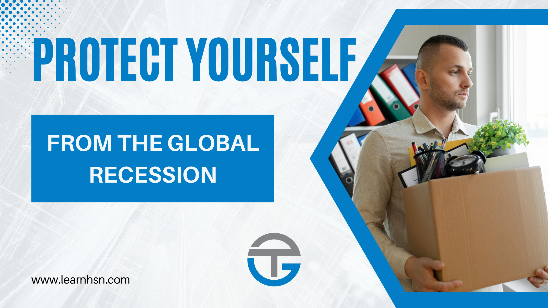 Protect Yourself From The Global Recession.
