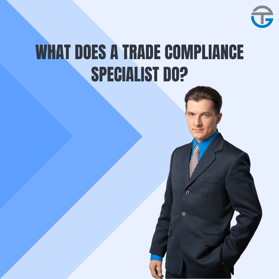 What Does a Trade Compliance Specialist Do?